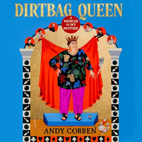 Dirtbag Queen By Andy Corren
